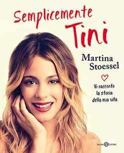 Stoessel Martina Semplicemente Tini. Vi racconto la storia della mia vita